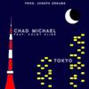 Tokyo(feat. Colby Kline) (Explicit) - Chad Michael&Colby Kline