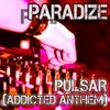 Pulsar(Addicted Anthem) (Original Mix) - Paradize