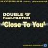 Close to You (Afrojonik Mix) - Double 'S'&Paxton