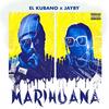 Marihuana(feat. Jayby) (Explicit) - El Kubano&Jayby