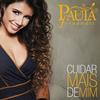 Cuidar Mais De Mim - Paula Fernandes