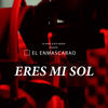 Eres Mi Sol (Explicit) - El Enmascarao
