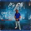 My City (Explicit) - Dre-L&King Diamendz