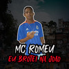 Eu Brotei na Joao (Explicit) - Mc Romeu