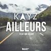 Ailleurs - DJ Kayz&Mr. Géant