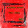 Talk Down (Explicit) - BaccendSMOOK