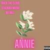 Annie (feat. Stackboi Moski & N8 Ball) (Explicit) - Track The Cloud&Stackboi Moski&N8 BALL
