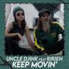 Keep Movin' - Uncle Djink&Ririen