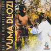 Vuma Dlozi - Big Zulu&Mnqobi Yazo