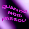 Quando Nois Passou (Explicit) - Maw&Duzin&Guelzi