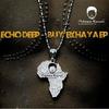 Buy'ehkaya (Shun Tyger Evasion Remix) - Echo Deep
