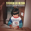 Nashville Or Nothing - Steven Lee Olsen