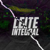 Leite Integral (Explicit) - Dj Jhon SP&MC Gnomo&MC LD