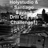 Drill City(Hs Challenge1) (Explicit) - Holystudio&Santiago Savag3