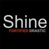 Shine - Fortified Drastic