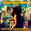 Vibe with Me (Explicit) - Truth Trill