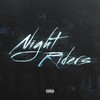 Night Riders (Explicit) - Ay Huncho&Enzo&NASA NOVA&Hooks&Hooligan Skinny