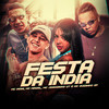 Festa da India (Explicit) - Mc India&Mc Magal&MC Joãozinho VT&Mc Guizinho SP
