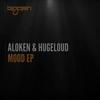 Mood (Original Mix) - Aloken&Hugeloud