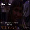 Ho Ho (Original Mix) - Blackout Crew&Tuggy