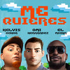 Me Quieres - Omi Hernandez&El Micha&Kelvis Ochoa