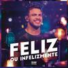Feliz ou Infelizmente (Ao Vivo) - Avine Vinny