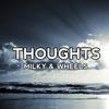 Thoughts (Explicit) - Wheels&Milky