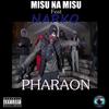 Pharaon (feat. Narko) (Explicit) - Misu Na Misu&Narko