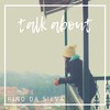 Talk About (Radio Edit) - Rino da Silva