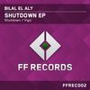 Shutdown (Original Mix) - Bilal El Aly