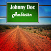 Ambición - Johnny Doc&Polo Produce