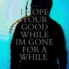 I Hope Your Good While Im Gone For A While (Explicit) - Osei