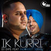 Ik Kurri - DJ Dips&Inderjeet Nikku