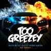 Watch Me Get Cold - Too Greezey&Thunda Banton