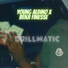 Drillmatic (feat. Benji Finesse) (Explicit) - Young Aldino&Benji Finesse