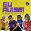 Eu Avisei (Explicit) - Pineapple Storm TV&Luccas Carlos&Lucas Boombeat&Azzy&Bivolt&Slim Beat