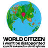 WORLD CITIZEN -i won't be disappointed- (long version) - 坂本龍一&David Sylvian