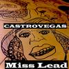 Miss Lead (Explicit) - Castro Vegas