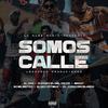 Somos Calle (Explicit) - El Dan&D Randy El Del Voltio&Macoy La Melodia Crazy&Gc Milimetro&Elnex Optimux&El Juego Oro Blanco