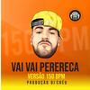 Vai Perereca (Explicit) - Dj Créu&MC Levin