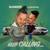 Keep Calling - K.cakeup&John Networq