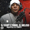 Freestyle #11(Temp. 2) (Explicit) - DJ Scuff&Yomel El Meloso