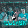 Atitude Isolada (Explicit) - MC Neguinho Do Taboão&Mc Andrade&MC LUKINHAS SA&DJ Pitico