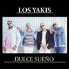 Dulce Sueño - Los Yakis