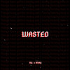 wasted - RNAQ&Re: