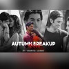 Autumn Breakup Mashup - DJ Gaurav&Vibevik