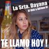 Te Llamo Hoy! (Extended Club Version) - LA SRTA. DAYANA&DJ Unic&DJ Adriano