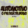 Automotivo o Pai Dela Tá Bravo(feat. Mc Pelé) (Explicit) - DJ Gordão Zs