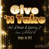 Give n' Take - Avi Elman&Danny J&Lifford Shillingford