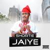 Jaiye (Explicit) - Shortie